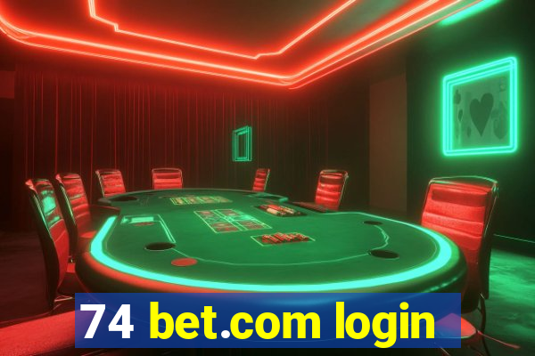 74 bet.com login